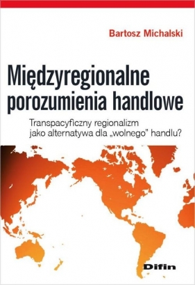 Międzyregionalne porozumienia handlowe - Michalski Bartosz