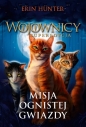Misja Ognistej Gwiazdy. Wojownicy. Superedycja. Tom 1 - Erin Hunter