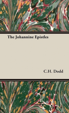 The Johannine Epistles - Dodd C.H.