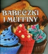 Babeczki i muffiny Opracowanie zbiorowe