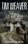 Bardzo złe miejsce Tim Weaver