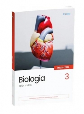 Biologia. Zbiór zadań. Matura 2022 T.3 - Opracowanie zbiorowe