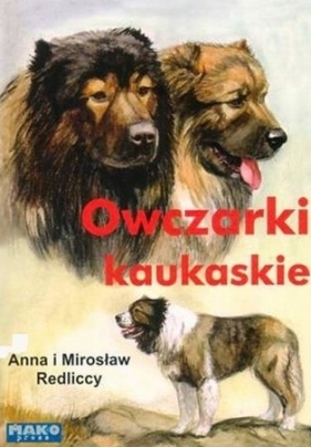 Owczarki kaukaskie - Anna Redlicka, Mirosław Redlicki