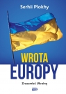 Wrota Europy. Zrozumieć Ukrainę Plokhy Serhii
