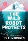 The Wild Robot Protects (The Wild Robot 3) Peter Brown