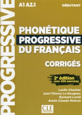 Phonetique progressive du francais Debutant A1-A2.1 - Charliac Lucile, Le Bougnec Jean-Thierry, Loreil Bernard, Motron Annie-Claude