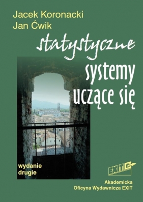 Statystyczne systemy uczące się - Koronacki Jacek, Ćwik Jan
