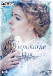Niepokorne. Eliza (Audiobook) - Wojdowicz Agnieszka