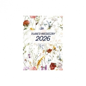 Kalendarz 2026 Planer miesięczny Kwiaty - Opracowanie zbiorowe