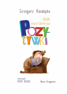 Wielki powrót detektywa Pozytywki - Grzegorz Kasdepke