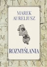 Rozmyślania Marek Aureliusz