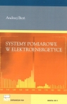 Systemy pomiarowe w elektroenergetyce Andrzej Bień