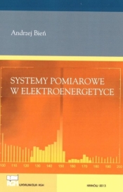 Systemy pomiarowe w elektroenergetyce - Andrzej Bień