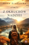 Z okruchów nadziei Siedlecka Anna