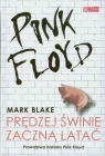Pink Floyd Prędzej świnie zaczną latać  Blake Mark