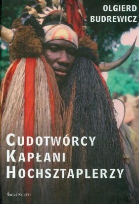 Cudotwórcy, kapłani, hochsztaplerzy - Budrewicz Olgierd
