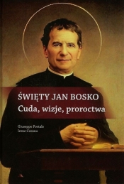 Święty Jan Bosko Cuda wizje proroctwa - Irene Corona