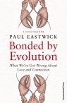 Bonded by Evolution Paul Eastwick