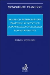 Realizacja bezpieczeństwa prawnego w instytucji odpowiedzialności lekarza za błąd medyczny