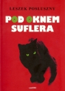 Pod oknem suflera Leszek Posłuszny