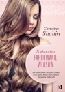 Naturalne farbowanie włosów (Uszkodzona okładka) Jak malować włosy Shahin Christine