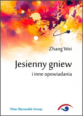 Jesienny gniew i inne opowiadania - Zhang Wei