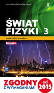 Świat fizyki. Podręcznik. Gimnazjum. Część 3. - Maria Rozenbajgier, Ryszard Rozenbajgier, Danuta Szot-Gawlik, Małgorzata Godlewska, Barbara Sagnowska