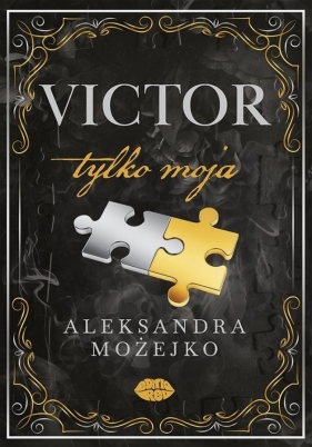 Victor. Tylko moja - Aleksandra Możejko