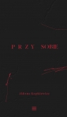  Przy sobie