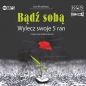 Bądź sobą. Wylecz swoje 5 ran (Audiobook) - Lise Bourbeau