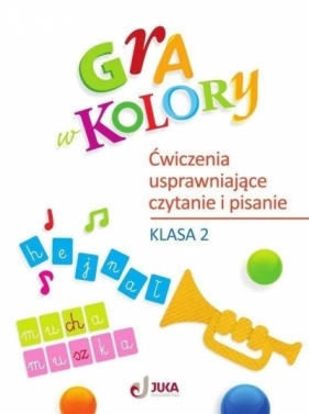 Gra w kolory SP 2 Ćwiczenia usprawniające czytanie - Aleksandra Kozyra-Wiśniewska, Soból Anna