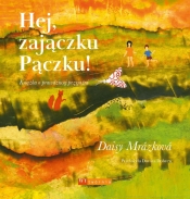 Hej, zajączku Pączku! Książka o prawdziwej przyjaźni - Daisy Mrázková