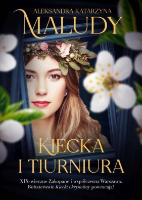 Kiecka i tiurniura - Aleksandra Katarzyna Maludy