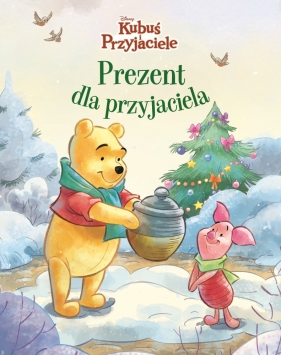 Kubuś i Przyjaciele. Prezent dla przyjaciela. Disney - Catherine Hapka