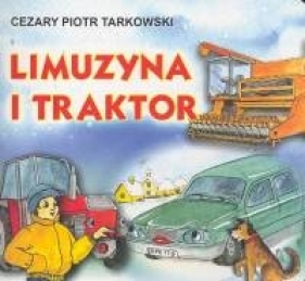 Limuzyna i traktor - Cezary Piotr Tarkowski