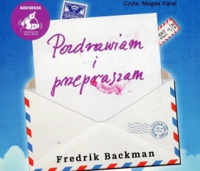 Pozdrawiam i przepraszam (Audiobook) - Fredrik Backman