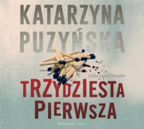 Trzydziesta pierwsza. Audiobook - Katarzyna Puzyńska
