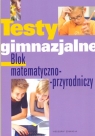 Testy gimnazjalne Blok matematyczno - przyrodniczy