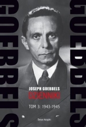Goebbels Dzienniki Tom 3: 1943-1945 - Goebbels Joseph<br />
