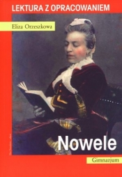 Nowele. Lektura z opracowaniem - Eliza Orzeszkowa