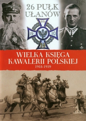 Wielka Księga Kawalerii Polskiej 1918-1939 Tom 29 - <br />