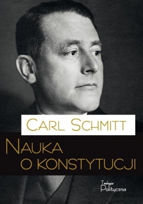 Nauka o konstytucji - Schmitt Carl