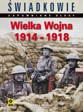 Wielka wojna 1914-1918 - Arthur Max