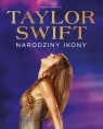  Taylor Swift Narodziny Ikony