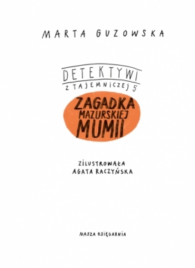 Detektywi z Tajemniczej 5. Zagadka mazurskiej mumii - Guzowska Marta
