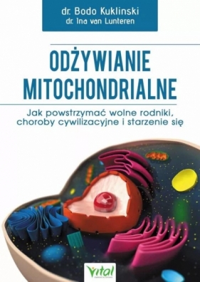 Odżywianie mitochondrialne w.2 - Bodo Kuklinski, Ina van Lunteren