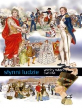 Słynni ludzie Wielcy władcy świata - R. Barsotti