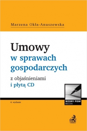 Umowy w sprawach gospodarczych z objaśnieniami + CD - Marzena Okła-Anuszewska