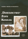 Dziedzictwo Zofii Kossak Próba monografii Mrożek-Myszkowska Jadwiga