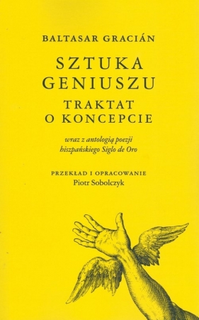 Baltasar Gracián Sztuka geniuszu - Piotr Sobolczyk
